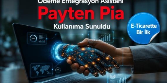 Yapay Zeka Destekli “Pia” ile Ödeme Entegrasyonları Ne Kadar Hızlanıyor?